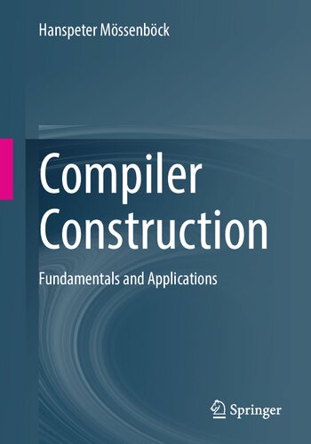 Compiler Construction: Fundamentals and Applications
