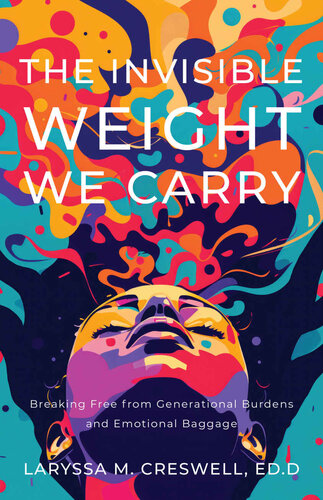 The Invisible Light We Carry: Breaking Free from Generational Burdens and Emotional Baggage