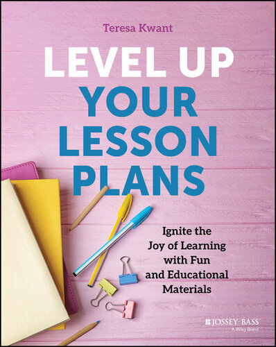 Level Up Your Lesson Plans : Ignite the Joy of Learning with Fun and Educational Materials