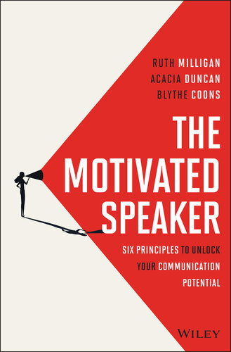 The Motivated Speaker : Six Principles to Unlock your Communication Potential