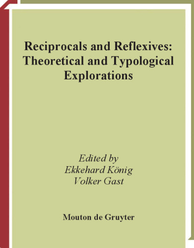 Reciprocals and Reflexives: Theoretical and Typological Explorations (Trends in Linguistics. Studies and Monographs, Vol. 192)