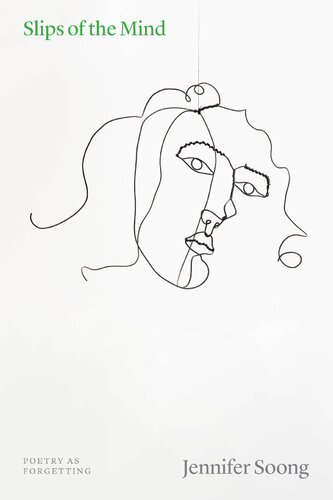 Slips of the Mind: Poetry as Forgetting