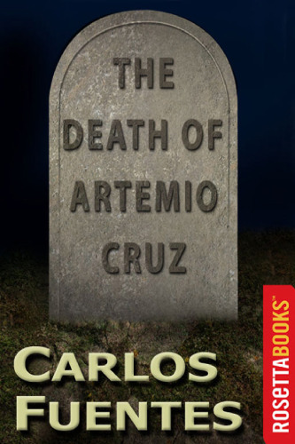 The Death of Artemio Cruz: A Novel