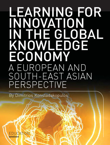 Learning for Innovation in the Global Knowledge Economy: A European and Southeast Asian Perspective (Intellect Books - Play Text)
