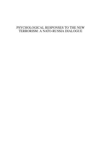 Psychological Responses to the New Terrorism: A NATO-Russia Dialogue (Nato Security Through Science Series E: Human Societal Dynamics)