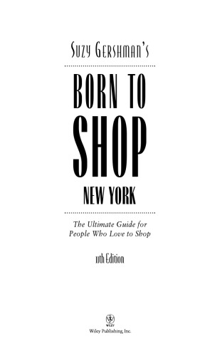 Suzy Gershman's Born to Shop New York: The Ultimate Guide for Travelers Who Love to Shop (Born To Shop), 11th Edition
