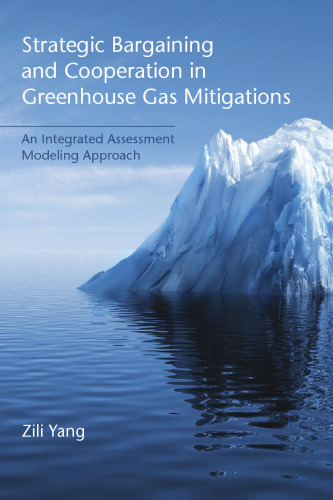 Strategic Bargaining and Cooperation in Greenhouse Gas Mitigations: An Integrated Assessment Modeling Approach