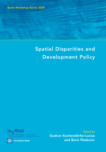 Spatial Disparities and Development Policy: Berlin Workshop Series 2009 (Berlin Workshop Series 2009)