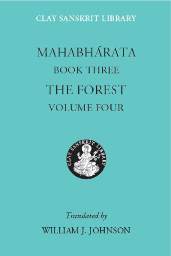 Mahabharata Book Three: The Forest, Volume Four (Clay Sanskrit Library)