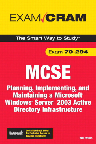 MCSA MCSE 70-294 Exam Cram: Planning, Implementing, and Maintaining a Microsoft Windows Server 2003 Active Directory Infrastructure (2nd Edition) (Exam Cram)