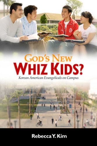 God's New Whiz Kids?: Korean American Evangelicals on Campus