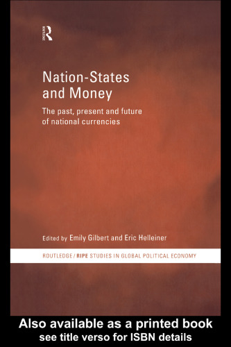 Nation-States and Money: The Past, Present and Future of National Currencies (Ripe Series in Global Political Economy,)