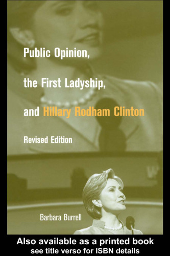 Public Opinion, the First Ladyship, and Hillary Rodham Clinton (Women in American Politics, 2)