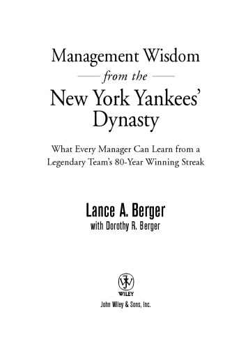 Management Wisdom From the New York Yankees'Dynasty :  What Every Manager Can Learn From a Legendary Team's 80-Year Winning Streak