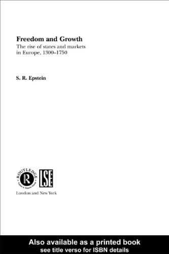 Freedom and Growth: Markets and States in Pre-Modern Europe (Routledge Explorations in Economics History, 17)