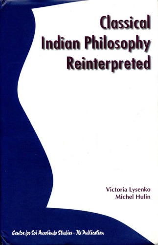 Classical Indian Philosophy Reinterpreted