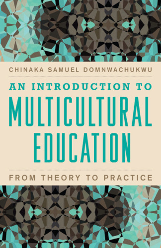 An Introduction to Multicultural Education: From Theory to Practice