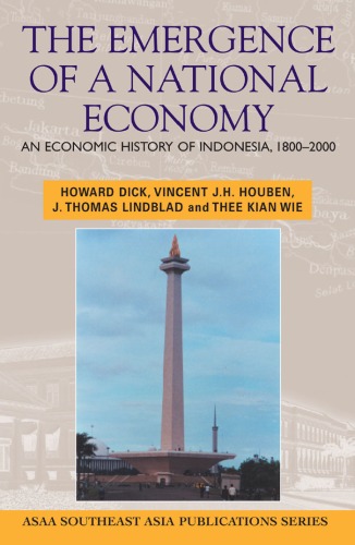 The Emergence of a National Economy: an Economic History of Indonesia, 1800-2000