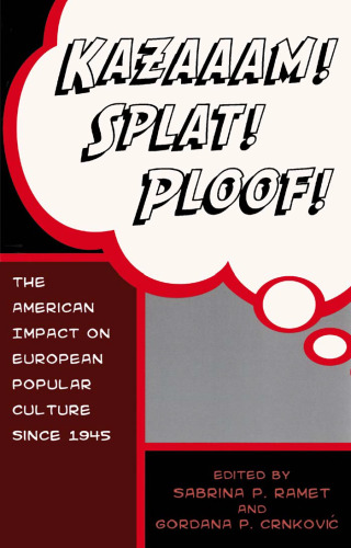 Kazaaam! Splat! Ploof! The American Impact on European Popular Culture, since 1945