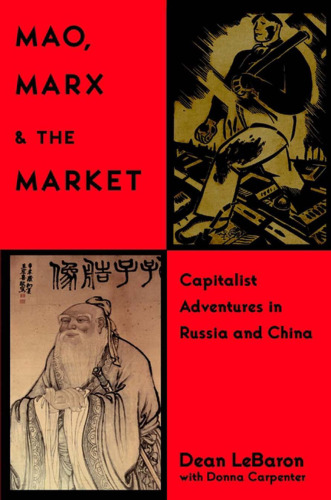 Mao, Marx, and the Market: Capitalist Adventures in Russia and China