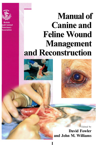 BSAVA Manual of Canine and Feline Wound Management and Reconstruction (BSAVA British Small Animal Veterinary Association)
