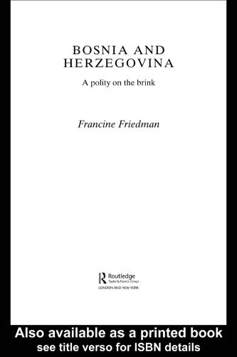 Bosnia and Herzegovina: A Polity on the Brink (Postcommunist States and Nations)