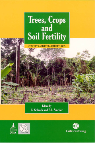 Trees, Crops and Soil Fertility: Concepts and Research Methods