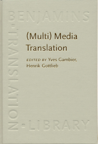 Multi Media Translation: Concepts, Practices and Research (Benjamins Translation Library)