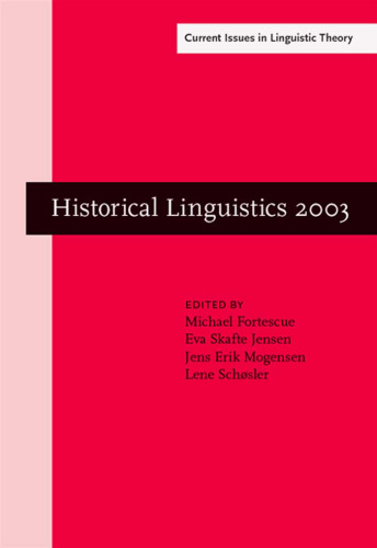 Historical Linguistics 2003: International Conference on Historical Linguistics, Copenhagen, 11-15 August 2003