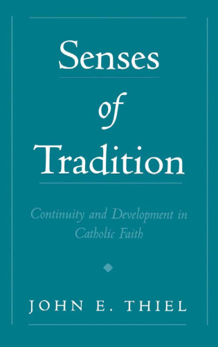 Senses of Tradition: Continuity and Development in Catholic Faith