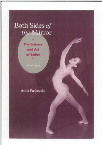 Both Sides of the Mirror: The Science and Art of Ballet (A Dance Horizons Book)