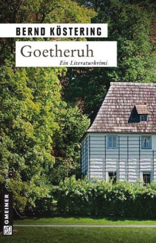 Goetheruh: Ein Literaturkrimi