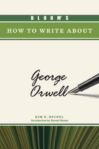 Bloom's How to Write About George Orwell ()