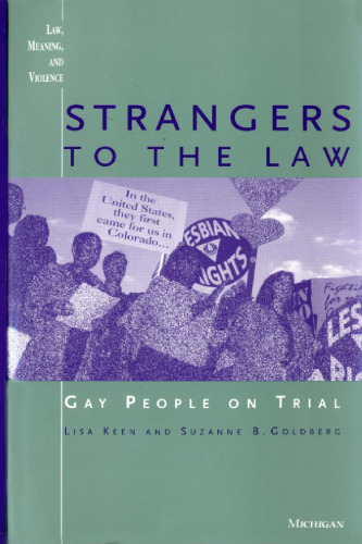 Strangers to the Law: Gay People on Trial (Law, Meaning, and Violence)