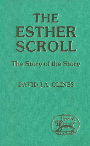 The Esther Scroll: The Story of the Story (JSOT Supplement Series)