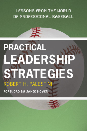Practical Leadership Strategies: Lessons from the World of Professional Baseball