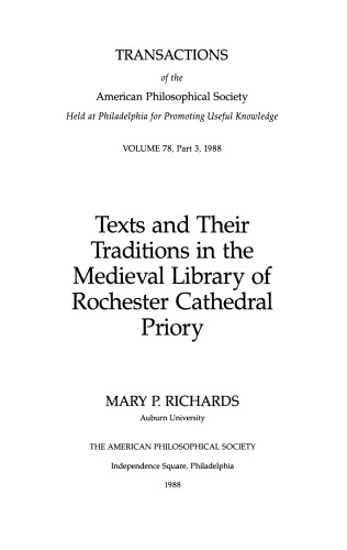 Texts and Their Traditions in the Medieval Library of Rochester Cathedral Priory (Transactions of the American Philosophical Society)