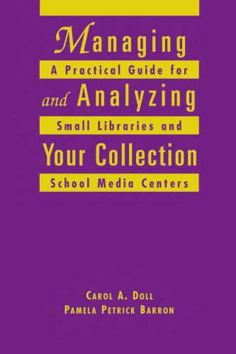 Managing and Analyzing Your Collection: A Practical Guide for Small Libraries and School Media Centers (Ala Editions)