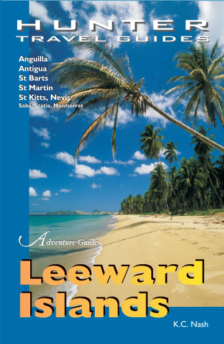 Adventure Guide to the Leeward Islands, 3rd Edition (Hunter Travel Guides)