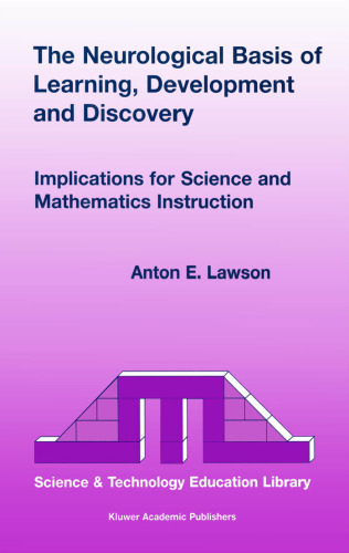 The Neurological Basis of Learning, Development and Discovery: Implications for Science and Mathematics Instruction (Science & Technology Education Library)