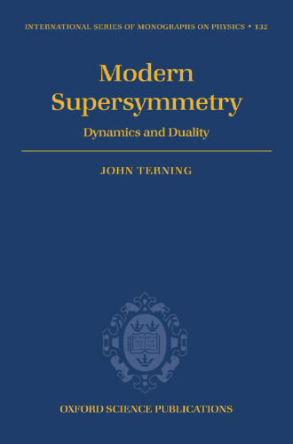 Modern Supersymmetry: Dynamics and Duality (International Series of Monographs on Physics)