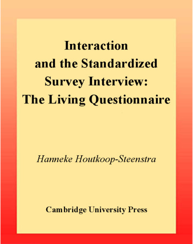 Interaction and the Standardized Survey Interview: The Living Questionnaire
