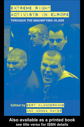Extreme Right Activists in Europe: Through the Magnifying Glass (Routledge Studies in Extremism and Democracy)