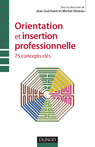 Orientation et insertion professionnelle : 75 Concepts cles