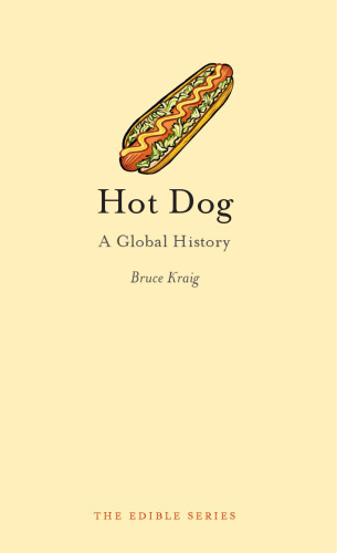 Hot Dog: A Global History (Edible)