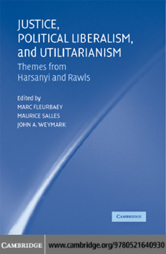 Justice, Political Liberalism, and Utilitarianism: Themes from Harsanyi and Rawls