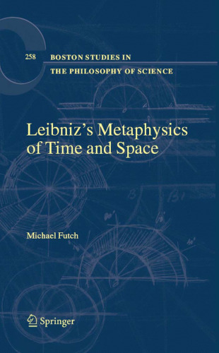 Leibniz’s Metaphysics of Time and Space