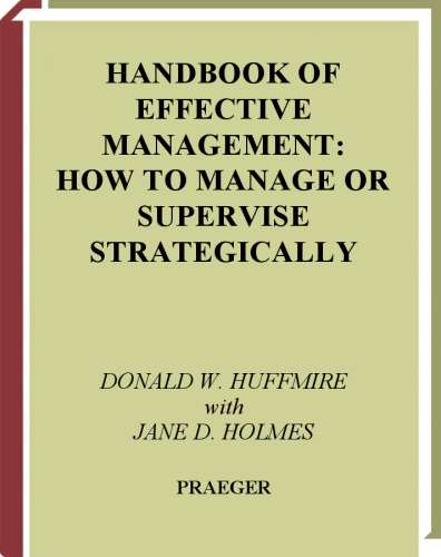 Handbook of Effective Management: How to Manage or Supervise Strategically