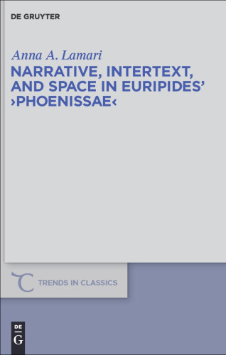 Narrative, Intertext, and Space in Euripides' Phoenissae