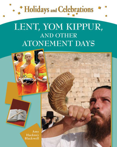 Lent, Yom Kippur, and Other Atonement Days (Holidays and Celebrations)